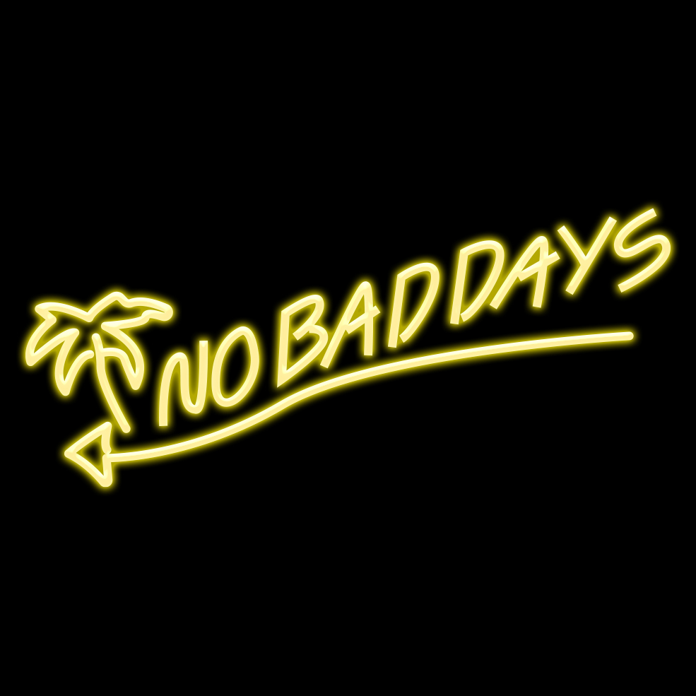 No baddays