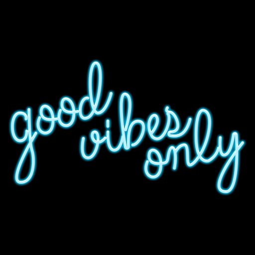 GOOD VIBES ONLY